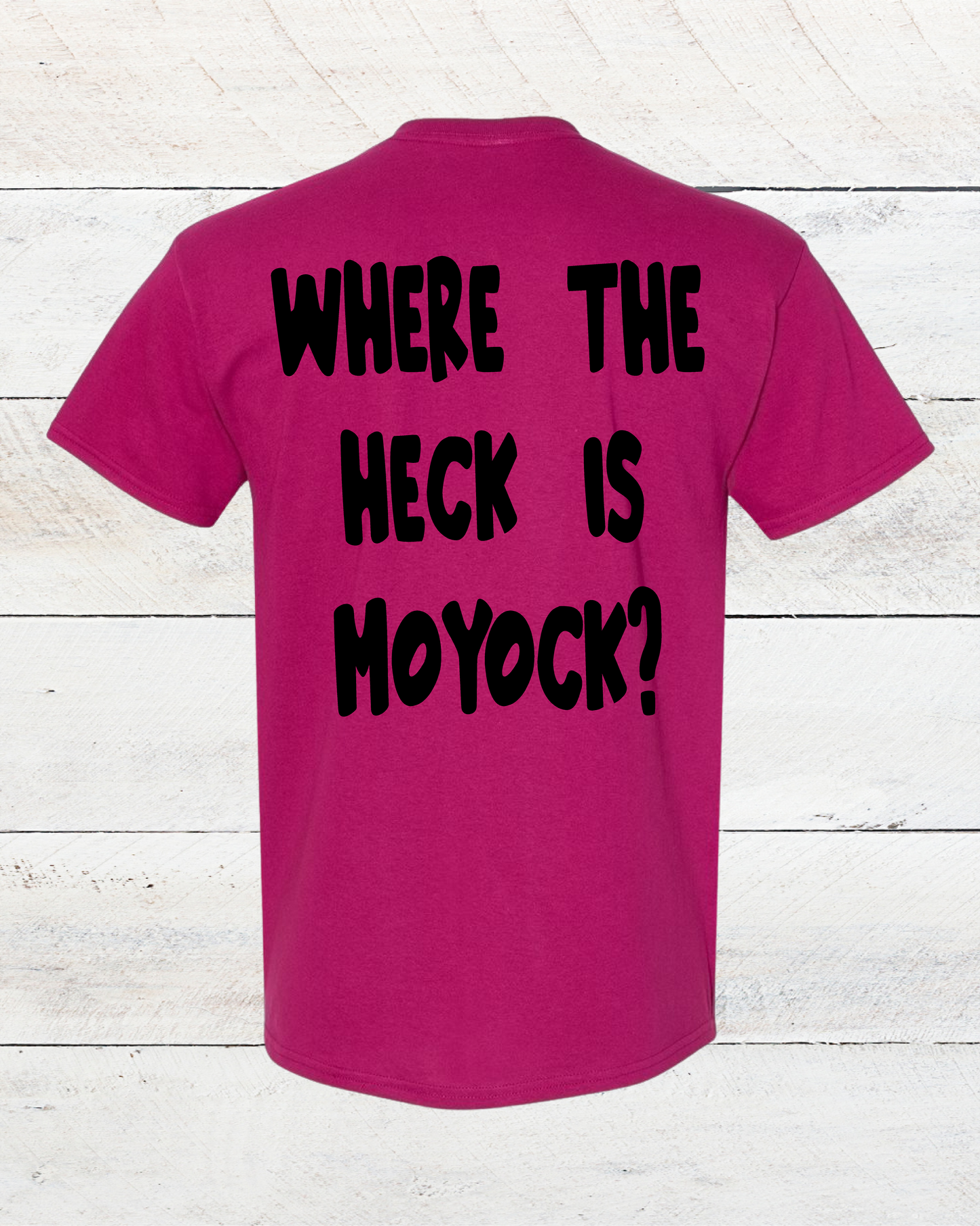 "Where The Heck Is Moyock?" T-Shirt