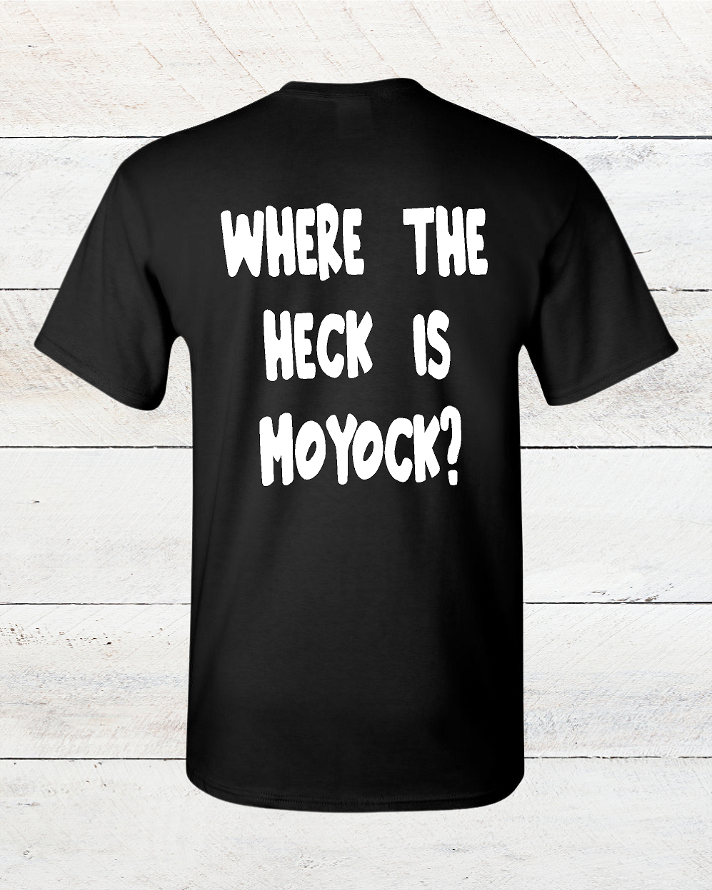 "Where The Heck Is Moyock?" T-Shirt