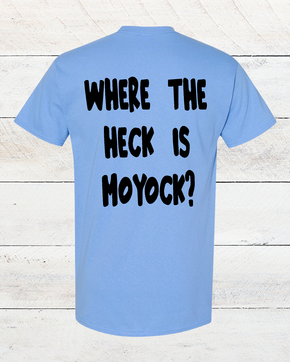 "Where The Heck Is Moyock?" T-Shirt