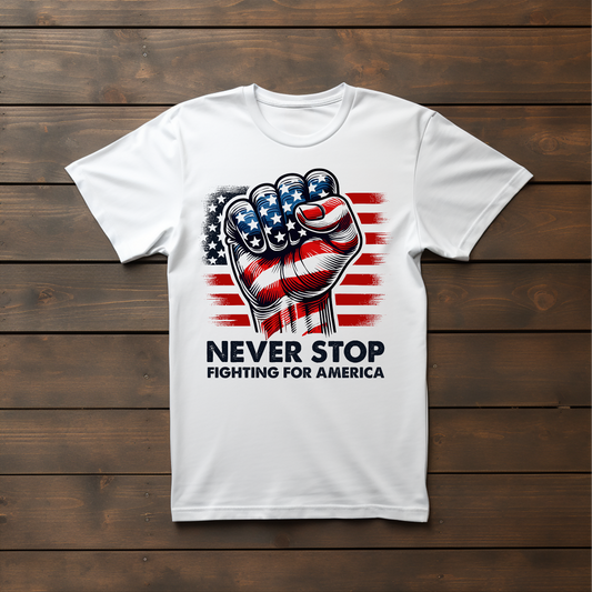 TRUMP "NEVER STOP FIGHTING FOR AMERICA"